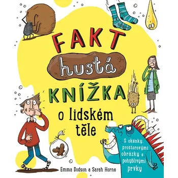 Leporelo Fakt hustá knížka o lidském těle - Sarah Horne, Emma Dodson