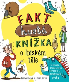 Leporelo Fakt hustá knížka o lidském těle - Sarah Horne, Emma Dodson