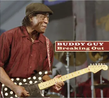 Zahraniční hudba Breaking Out - Buddy Guy [CD]