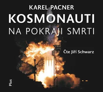 Kosmonauti na pokraji smrti - Karel Pacner (čte Jiří Schwarz) [CDmp3]