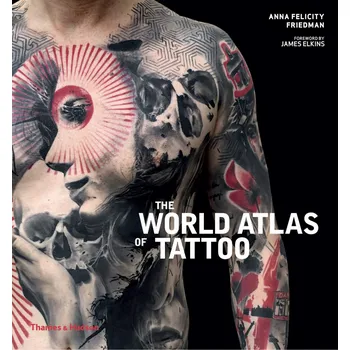 The World Atlas of Tattoo - Anna…