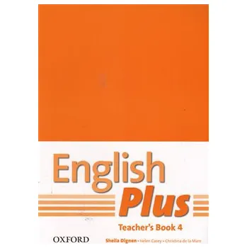 Anglický jazyk English Plus 4 Teacher´s Book with photocopiable resources - Sheila Dignen