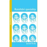 Katolické speciality - Daniel Vícha