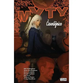 Mýty 14: Čarodějnice - Bill Willingham, Matthew Sturges, Mark Buckingham