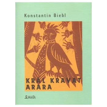 Poezie Král kravat arara - Konstantin Biebl