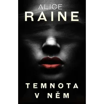 Recenze Temnota v něm - Alice Raine (2019)