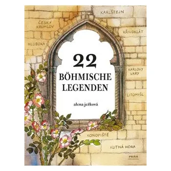 22 böhmische Legenden - Alena Ježková