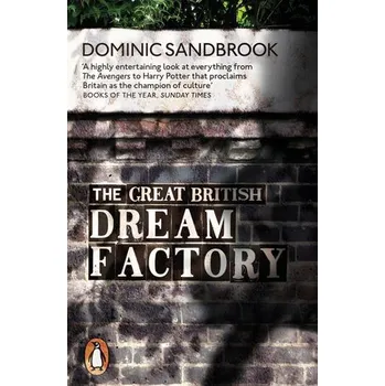 The Great British Dream Factory - Dominic Sandbrook (EN)