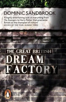 The Great British Dream Factory - Dominic Sandbrook (EN)