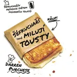 Šéfkuchaři také milují tousty:…