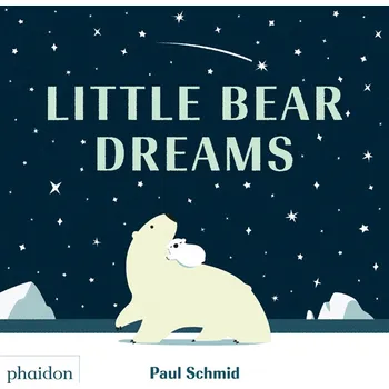 Pohádka Little Bear Dreams - Paul Schmid (EN)
