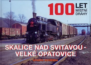 Technika 100 let místní dráhy: Skalice nad Svitavou - Velké Opatovice - Marek Říha