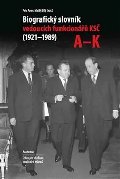 Biografický slovník vedoucích funkcionářů KSČ (1921 - 1989): A-K - Petr Anev, Matěj Bílý