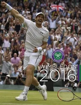 Wimbledon 2016: The Official Story of the Championships - Paul Newman (EN)
