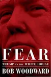 Fear: Trump in the White House - Bob…