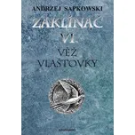 Zaklínač VI.: Věž vlaštovky - Andrzej…