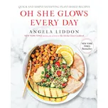 Oh She Glows Every Day - Angela Liddon…