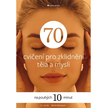 70 cvičení pro zklidnění těla a mysli - Barrie Davenport, S. J. Scott (E-Kniha)