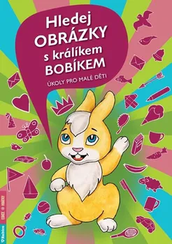 Bystrá hlava Hledej obrázky s králíkem Bobíkem: Úkoly pro malé děti - Rubico
