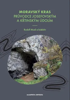 Příroda Moravský kras Josefovské a Křtinské údolí - Rudolf Musil