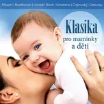 Klasika pro maminky a děti - Various…