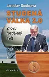 Studená válka 2.0 - Jaroslav Doubrava…