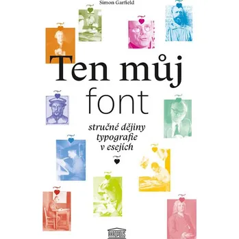 Umění Ten můj font - Simon Garfield