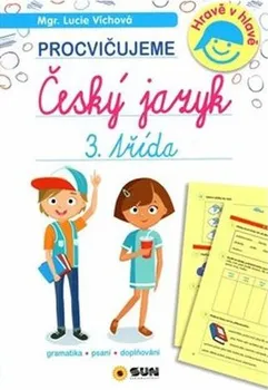 Český jazyk Procvičujeme: Český jazyk 3. třída - Lucie Víchová