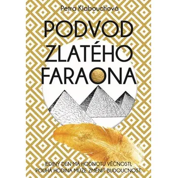 Podvod zlatého faraona - Petra Klabouchová (2019, vázaná)