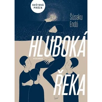 Hluboká řeka - Šúsaku Endó (2019, vázaná)