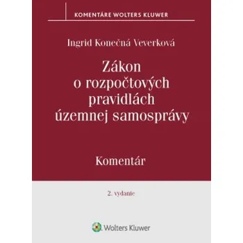 Zákon o rozpočtových pravidlách územnej samosprávy 2 vydanie - Konečná Veverková Ingrid