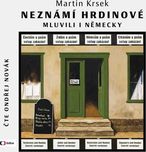 Neznámí hrdinové mluvili i německy -…