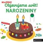 Minipedie: Objevujeme svět! Narozeniny…
