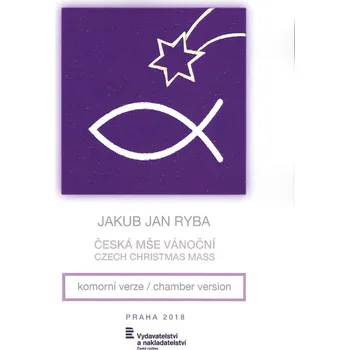 Jan Jakub Ryba - Česká mše vánoční - sbor SATB a komorní soubor / partitura a party