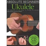 Absolute Beginners - UKULELE + CD / kompletní obrázkový průvodce hry na ukulele