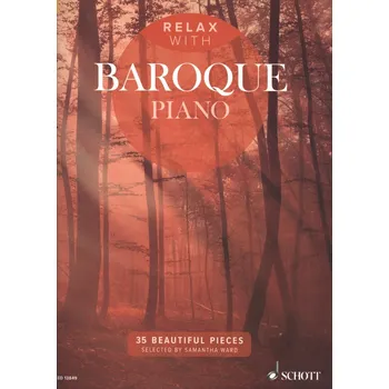 RELAX with Baroque Piano / 35 krásných skladeb barokní hudby pro klavír