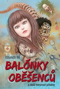 Komiks pro dospělé Balónky oběšenců a další hororové příběhy - Džundži Itó (2019)