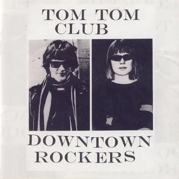 Zahraniční hudba Tom Tom Club - Downtown Rockers (CD, 0208439ERE)