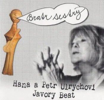 Česká hudba Bratr sestry - Hana a Petr Ulrychovi & Javory Beat [CD]