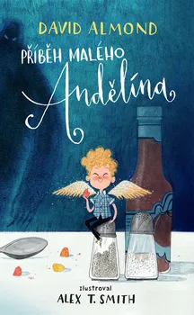 Příběh malého Andělína – David Almond (2018, pevná)