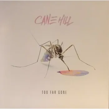 Zahraniční hudba Too Far Gone - Cane Hill [LP]