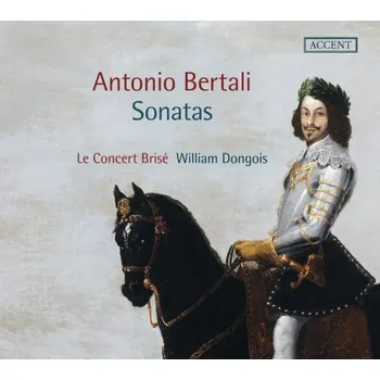 Zahraniční hudba Antonio Bertali: Sonatas - William Dongois [CD]