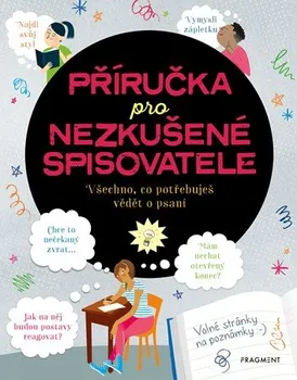 Osobní rozvoj Příručka pro nezkušené spisovatele - Katie Daynes, Megan Cullis (2019, pevná)