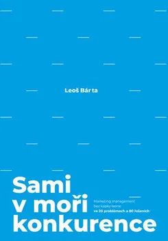 Osobní rozvoj Sami v moři konkurence - Leoš Bárta (2019, pevná)