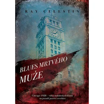Blues Mrtvého muže - Ray Celestin (2019, vázaná)