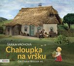 Chaloupka na vršku - Šárka Váchová (čte…