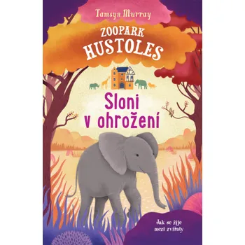 Zoopark Hustoles: Sloni v ohrožení - Tamsyn Murray (2018)