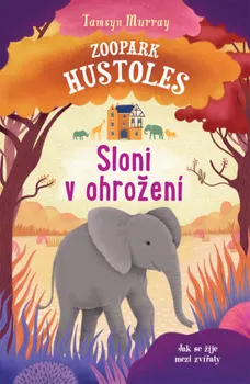 Zoopark Hustoles: Sloni v ohrožení - Tamsyn Murray (2018)