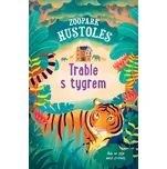 Zoopark Hustoles: Trable s tygrem - Tamsyn Murray (2018)