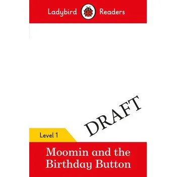 Cizojazyčná kniha Ladybird Readers Level 1 - Moomin - The Birthday Button (ELT Graded Reader) - Ladybird a Jansson, Tove